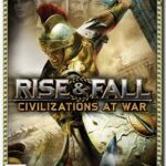 Rise & Fall: Civiltà in Guerra (PC)